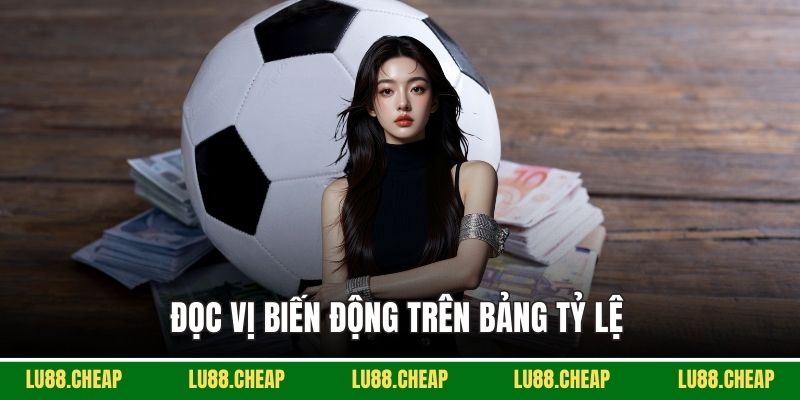 Đọc vị biến động trên bảng tỷ lệ 