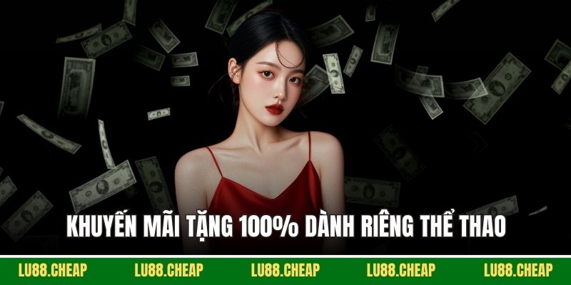 Khuyến mãi tặng 100% dành riêng thể thao