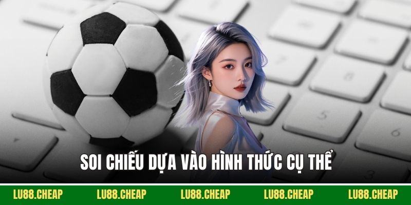 Soi chiếu dựa vào hình thức cụ thể